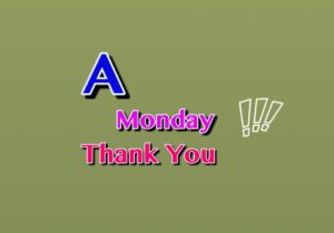 Monday Thank You