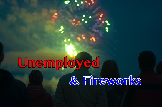 Fireworks for the Unemployed